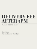 After 5pm Delivery Fee